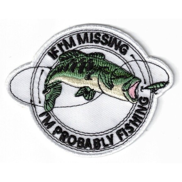Unbranded Other - If I'm Missing I'm Probably Fishing Embroidered 3x2.5in Iron / Sew-On Patches